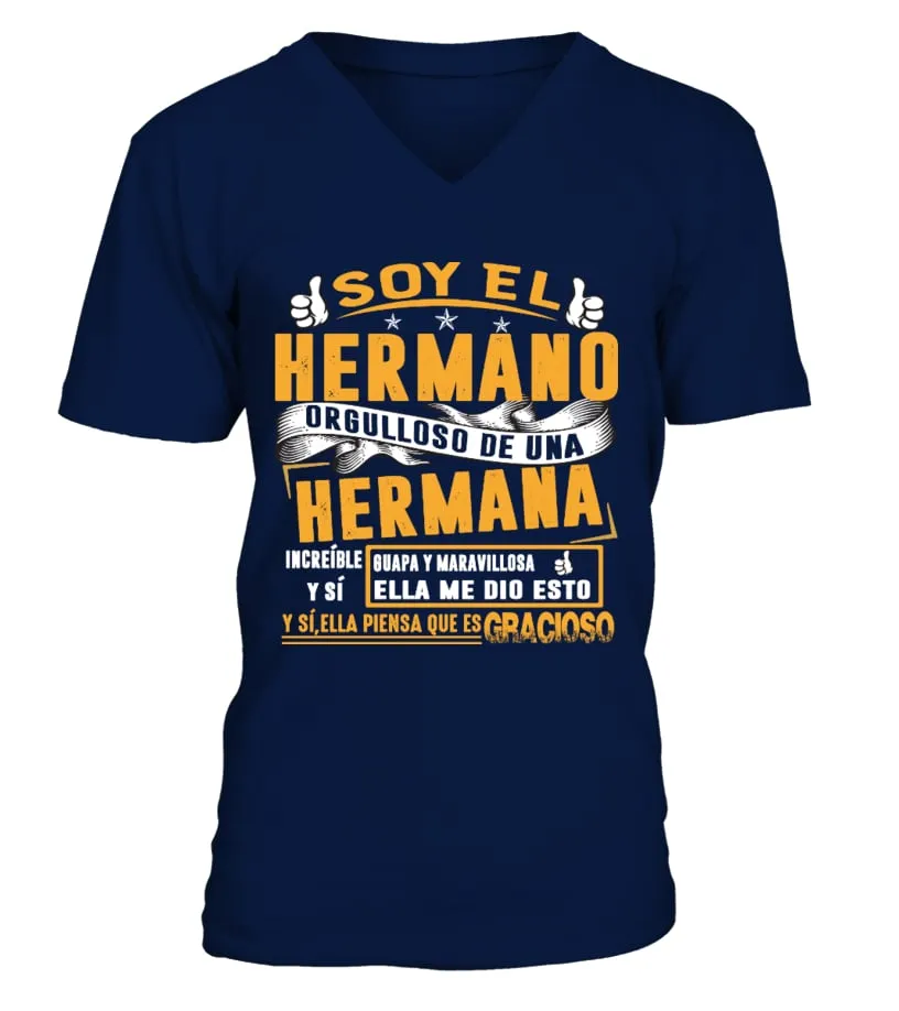 Soy el hermano orgulloso de una hermana increíble guapa y maravillosa ella me d… Camiseta cuello en V Unisex